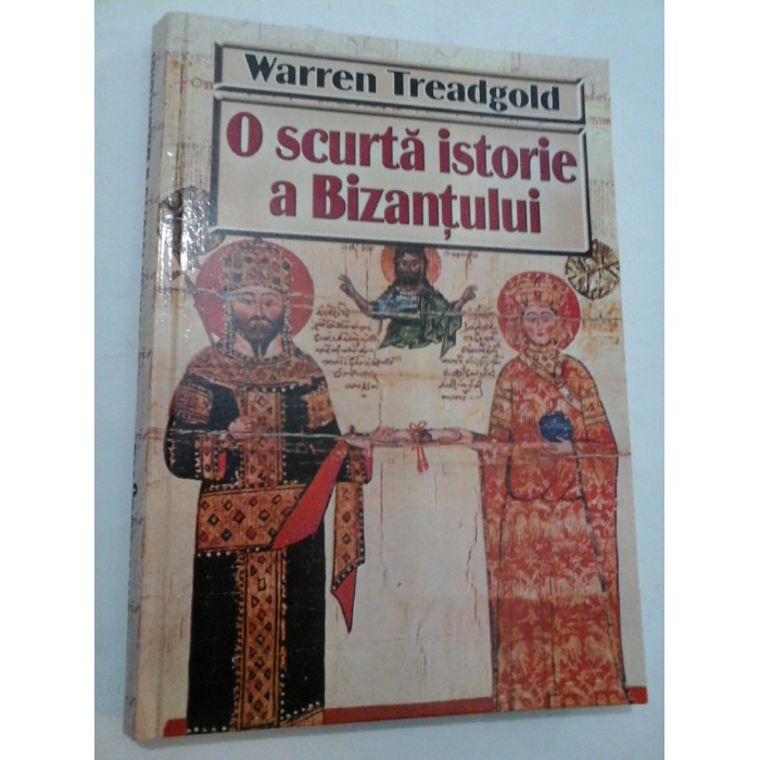 O scurta istorie a Bizantului - Warren Treadgold O scurta istorie a Bizantului - Warren Treadgold